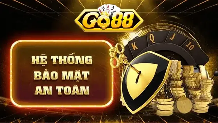 Hệ thống bảo mật an toàn tuyệt đối tại go88.
